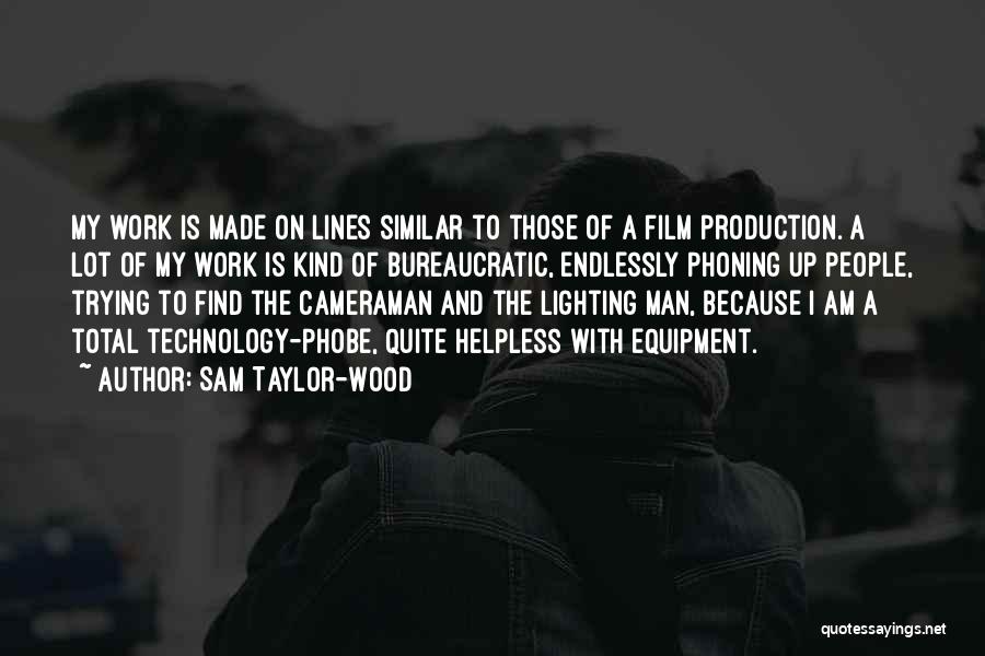 Sam Taylor-Wood Quotes: My Work Is Made On Lines Similar To Those Of A Film Production. A Lot Of My Work Is Kind