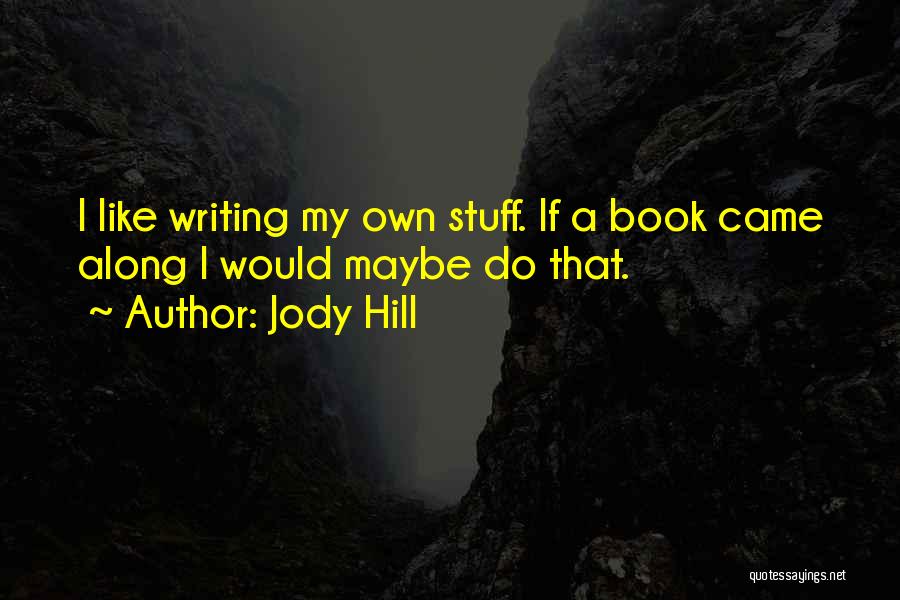 92886 Quotes By Jody Hill