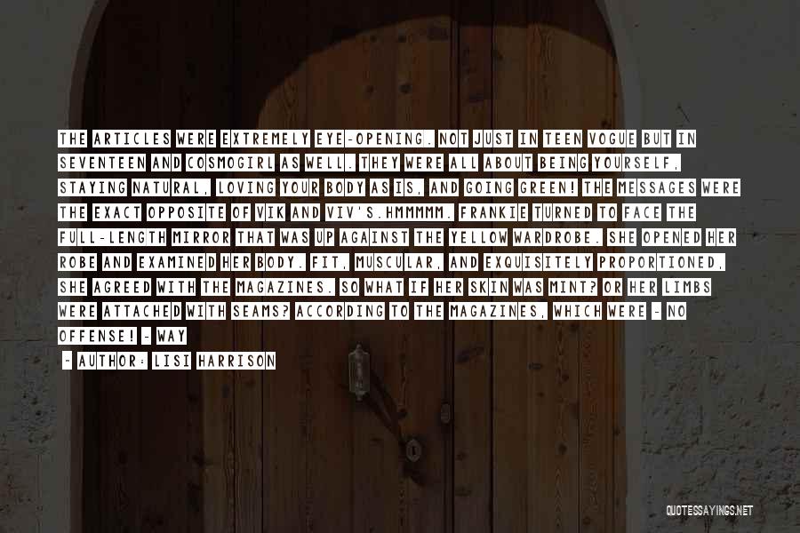 Lisi Harrison Quotes: The Articles Were Extremely Eye-opening. Not Just In Teen Vogue But In Seventeen And Cosmogirl As Well. They Were All