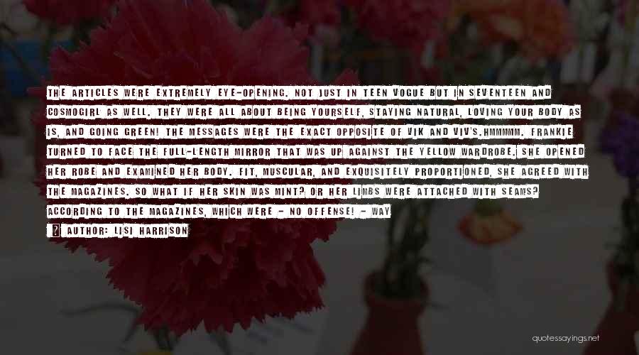 Lisi Harrison Quotes: The Articles Were Extremely Eye-opening. Not Just In Teen Vogue But In Seventeen And Cosmogirl As Well. They Were All