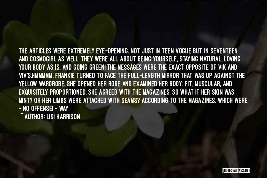 Lisi Harrison Quotes: The Articles Were Extremely Eye-opening. Not Just In Teen Vogue But In Seventeen And Cosmogirl As Well. They Were All