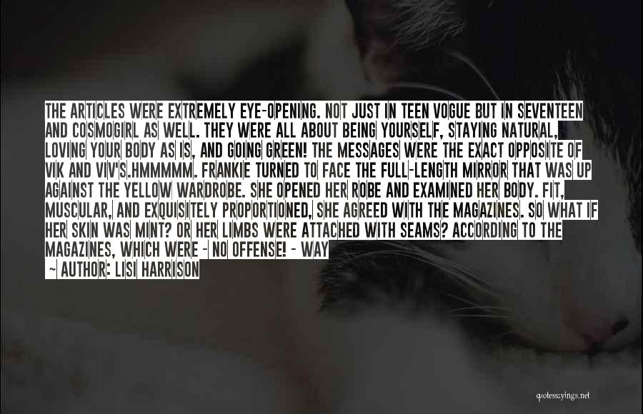 Lisi Harrison Quotes: The Articles Were Extremely Eye-opening. Not Just In Teen Vogue But In Seventeen And Cosmogirl As Well. They Were All