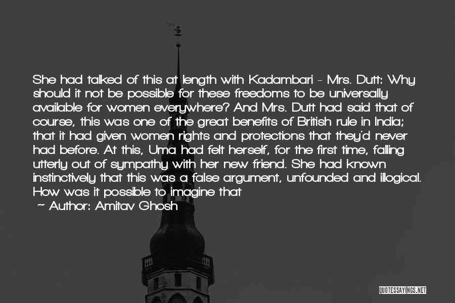 Amitav Ghosh Quotes: She Had Talked Of This At Length With Kadambari - Mrs. Dutt: Why Should It Not Be Possible For These