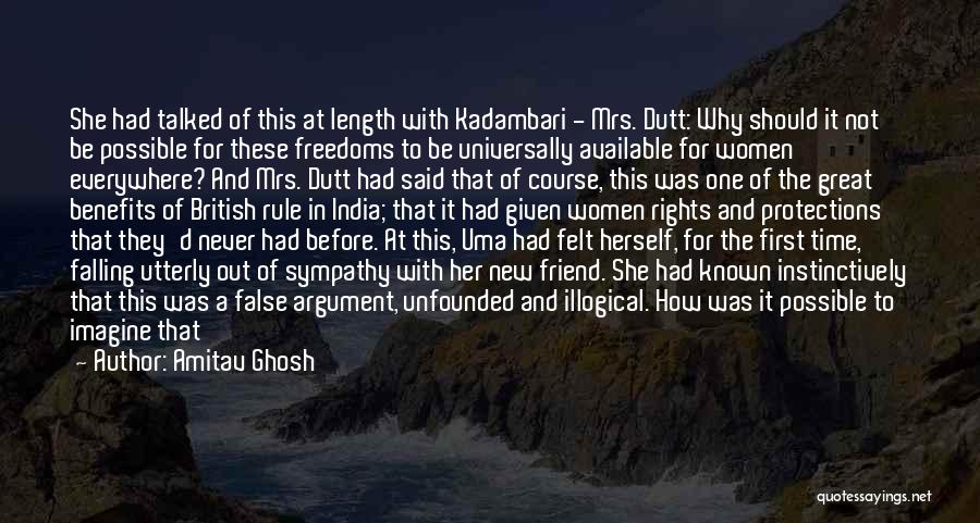 Amitav Ghosh Quotes: She Had Talked Of This At Length With Kadambari - Mrs. Dutt: Why Should It Not Be Possible For These