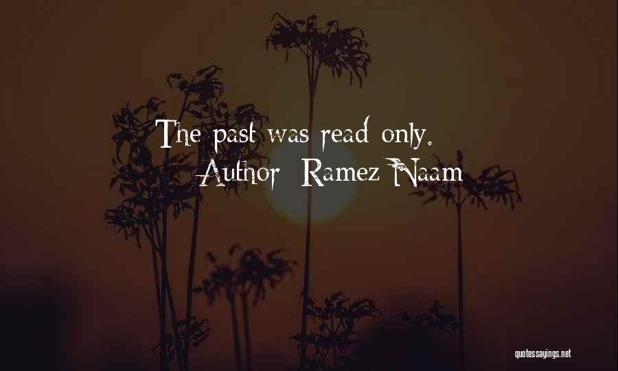 Ramez Naam Quotes: The Past Was Read-only.