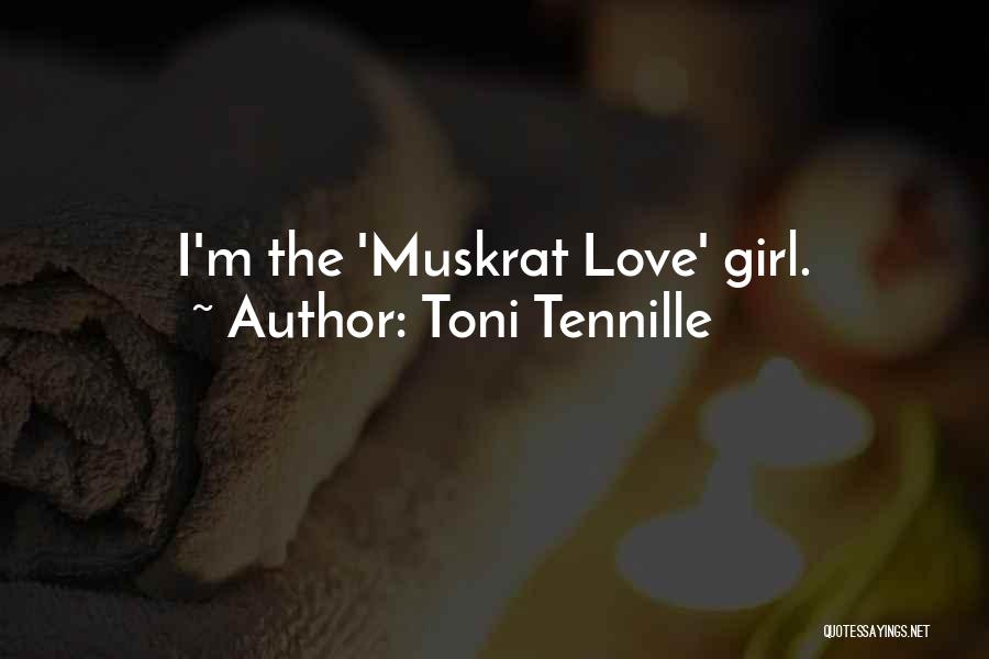 Toni Tennille Quotes: I'm The 'muskrat Love' Girl.