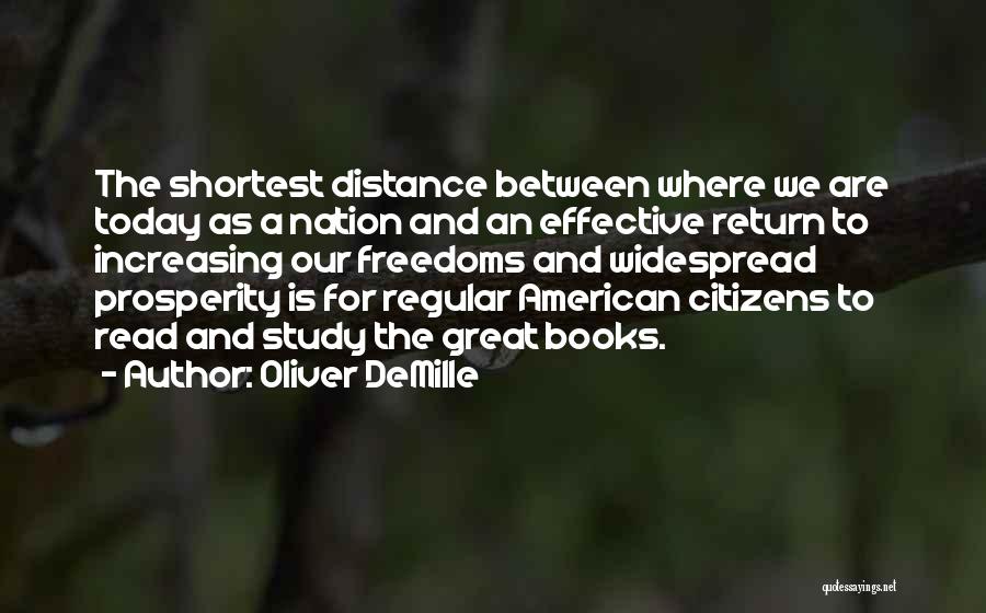 Oliver DeMille Quotes: The Shortest Distance Between Where We Are Today As A Nation And An Effective Return To Increasing Our Freedoms And