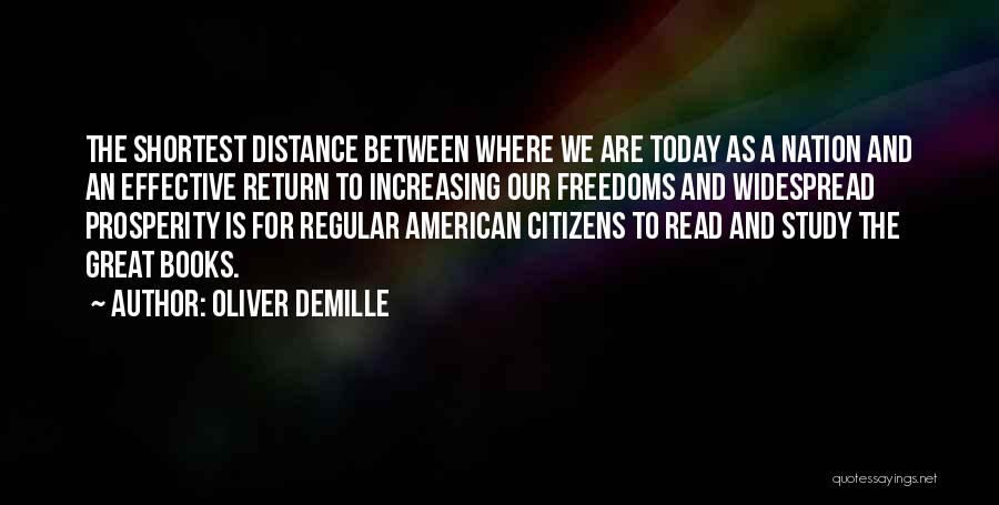 Oliver DeMille Quotes: The Shortest Distance Between Where We Are Today As A Nation And An Effective Return To Increasing Our Freedoms And