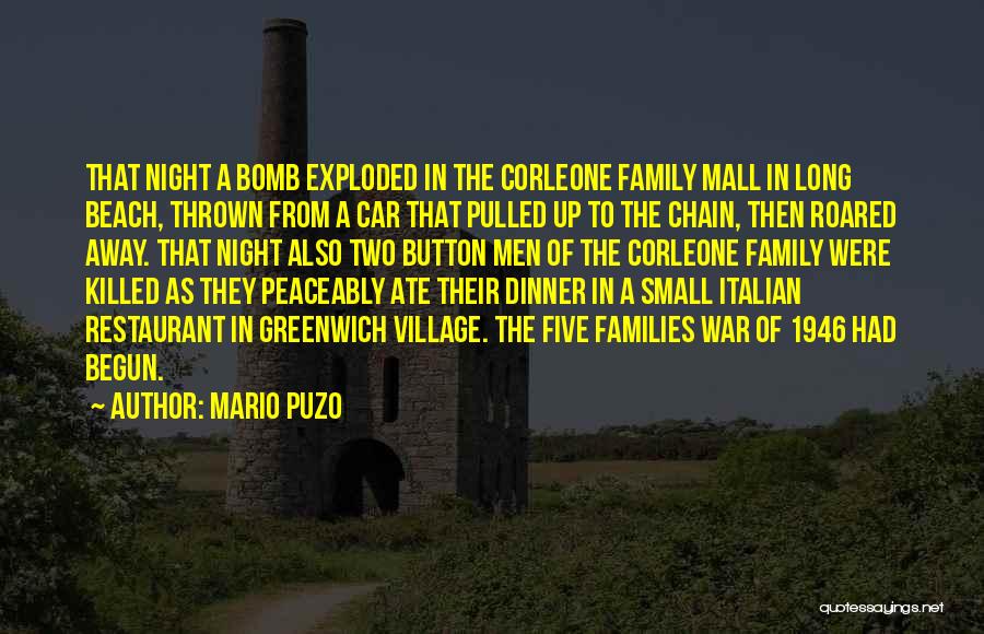 Mario Puzo Quotes: That Night A Bomb Exploded In The Corleone Family Mall In Long Beach, Thrown From A Car That Pulled Up