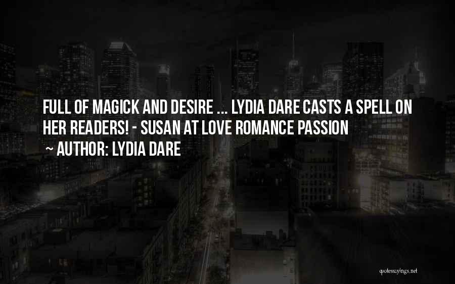 Lydia Dare Quotes: Full Of Magick And Desire ... Lydia Dare Casts A Spell On Her Readers! - Susan At Love Romance Passion