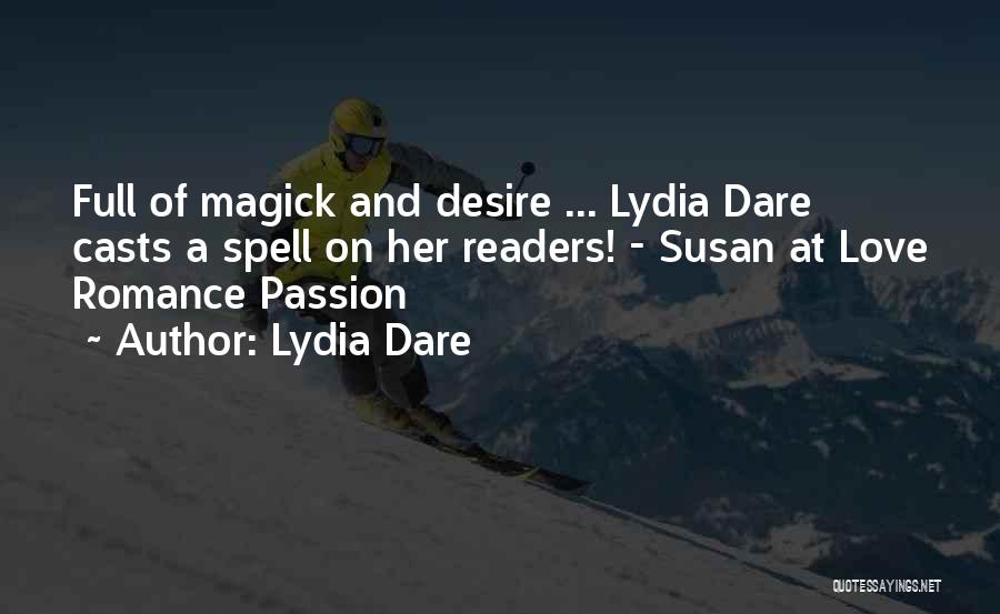 Lydia Dare Quotes: Full Of Magick And Desire ... Lydia Dare Casts A Spell On Her Readers! - Susan At Love Romance Passion