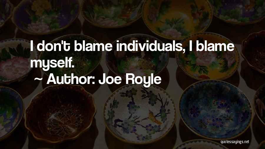 Joe Royle Quotes: I Don't Blame Individuals, I Blame Myself.