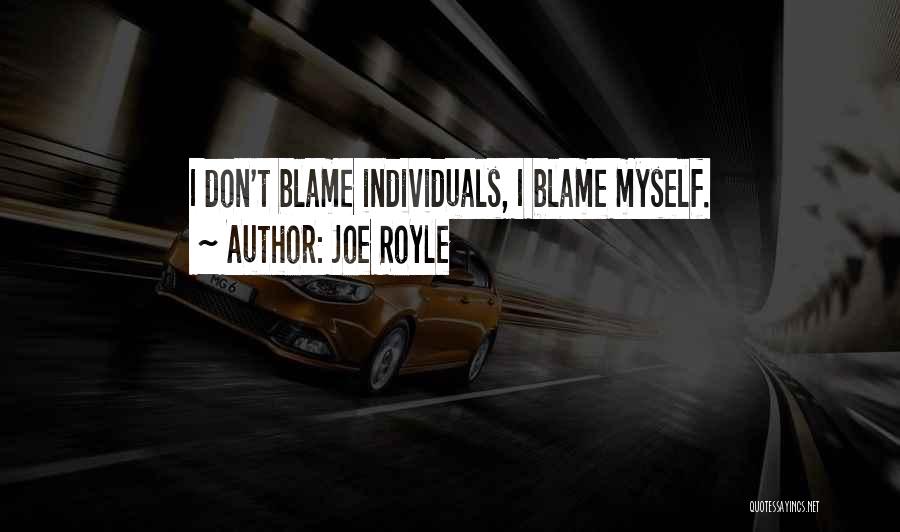 Joe Royle Quotes: I Don't Blame Individuals, I Blame Myself.
