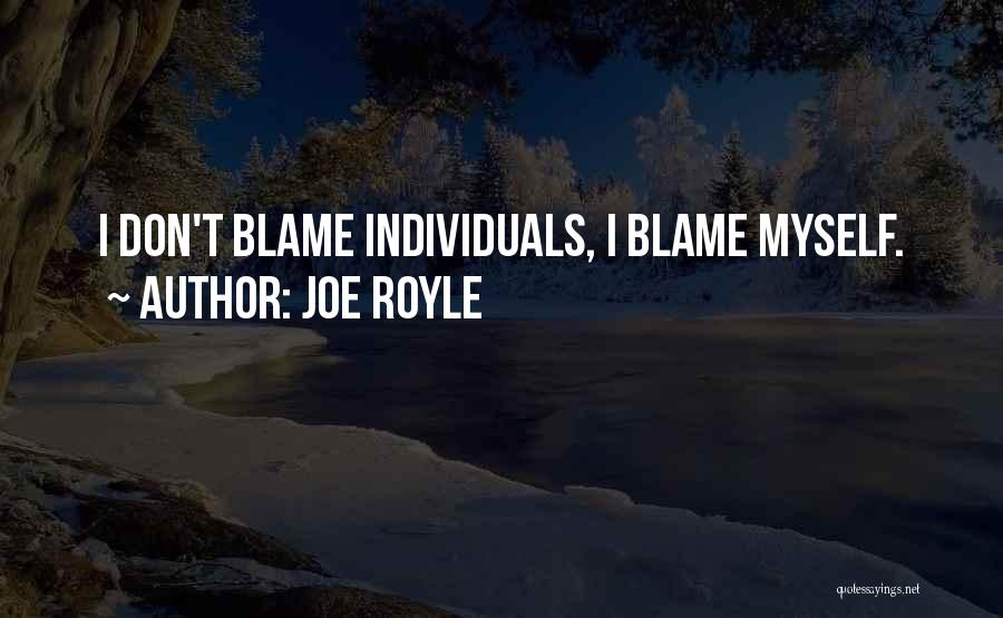 Joe Royle Quotes: I Don't Blame Individuals, I Blame Myself.