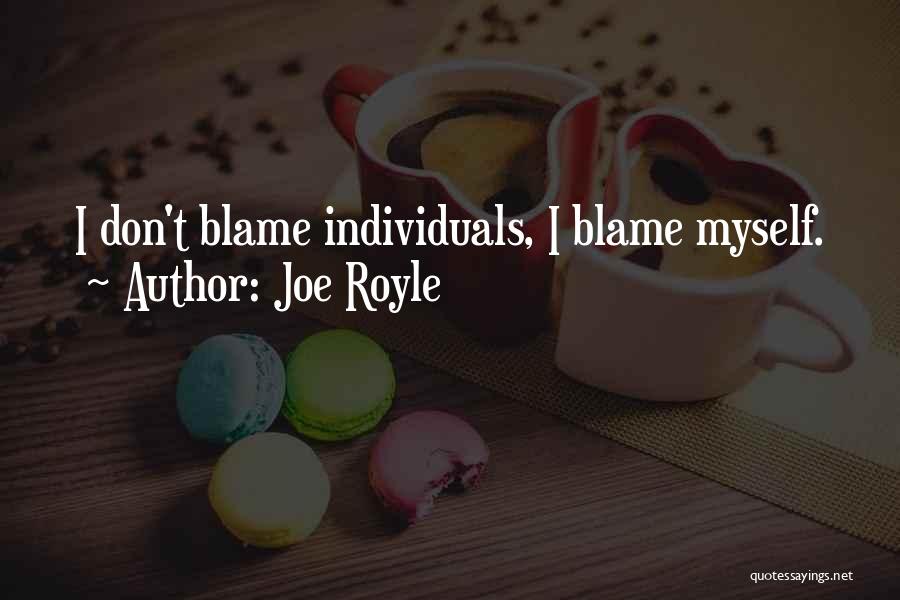 Joe Royle Quotes: I Don't Blame Individuals, I Blame Myself.