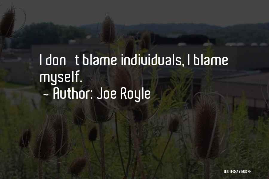 Joe Royle Quotes: I Don't Blame Individuals, I Blame Myself.