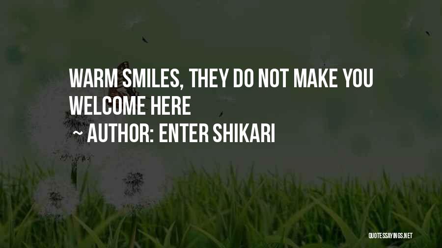 Enter Shikari Quotes: Warm Smiles, They Do Not Make You Welcome Here