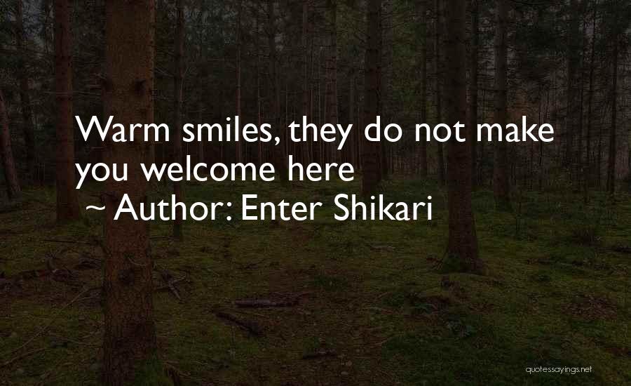 Enter Shikari Quotes: Warm Smiles, They Do Not Make You Welcome Here