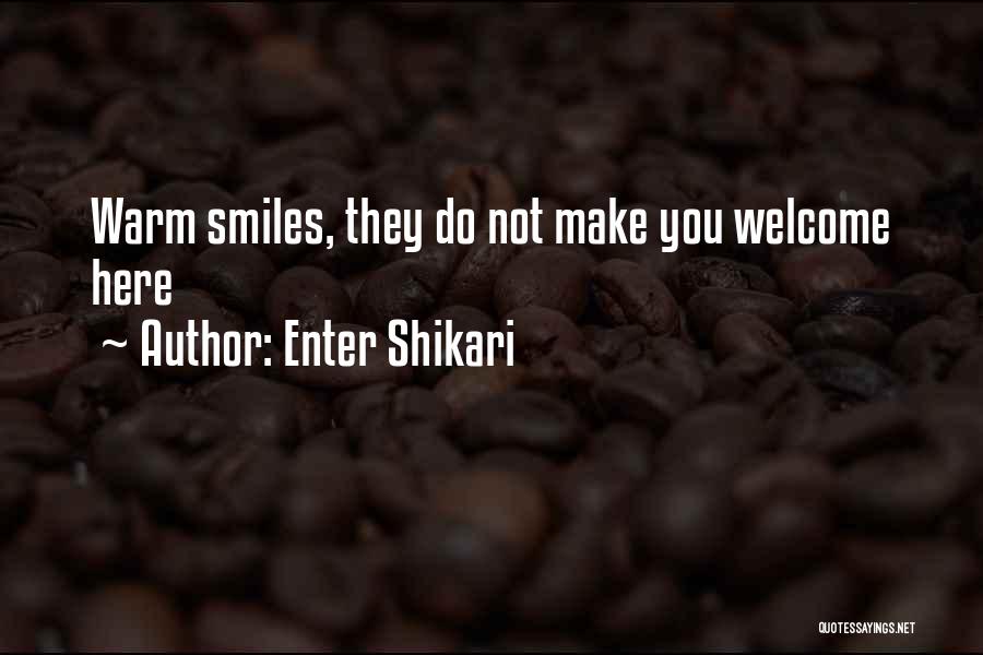 Enter Shikari Quotes: Warm Smiles, They Do Not Make You Welcome Here