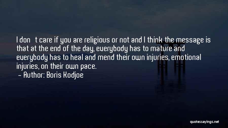 Boris Kodjoe Quotes: I Don't Care If You Are Religious Or Not And I Think The Message Is That At The End Of