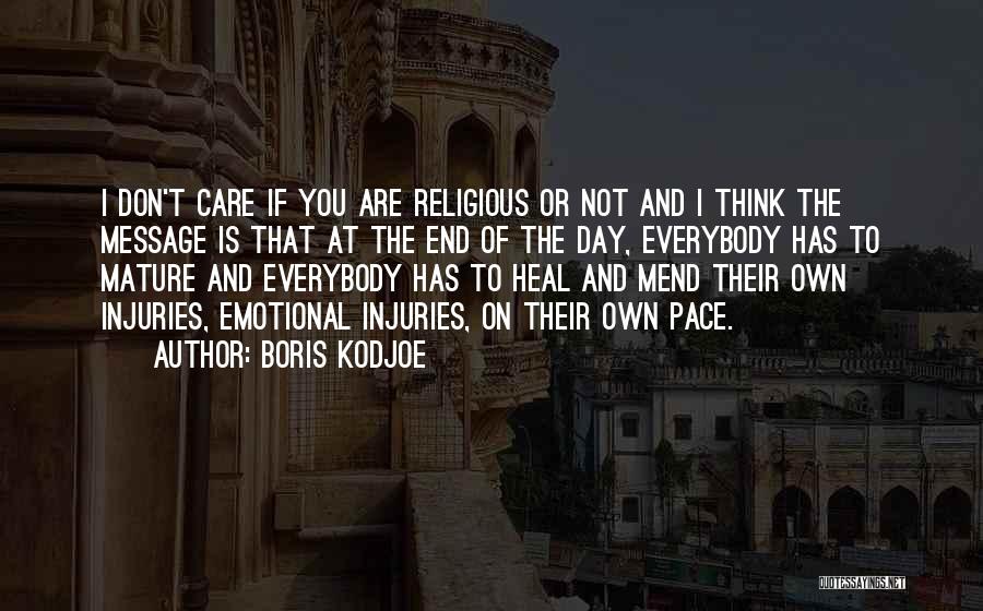 Boris Kodjoe Quotes: I Don't Care If You Are Religious Or Not And I Think The Message Is That At The End Of