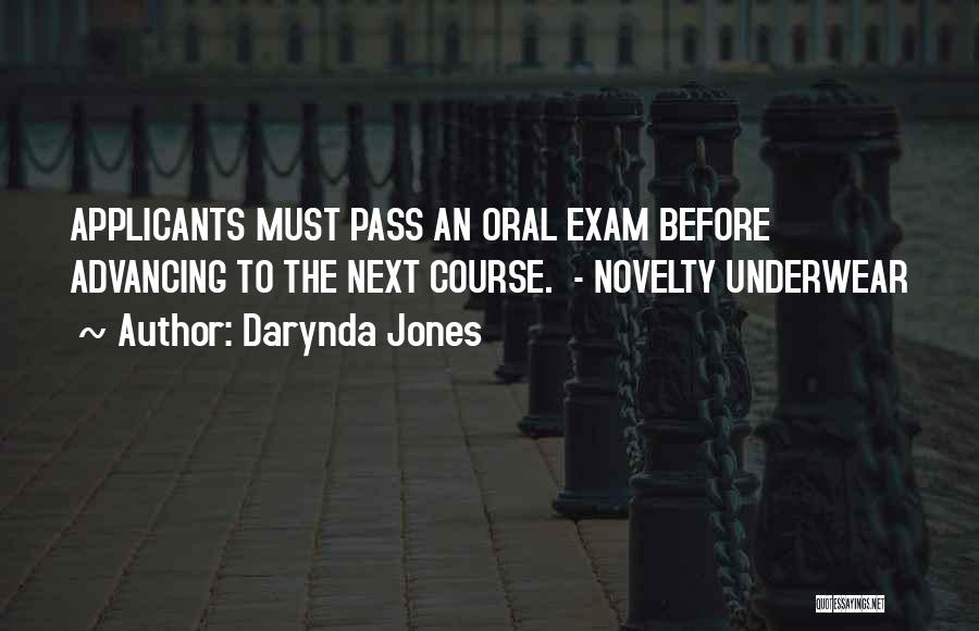 Darynda Jones Quotes: Applicants Must Pass An Oral Exam Before Advancing To The Next Course. - Novelty Underwear