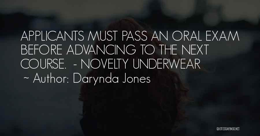 Darynda Jones Quotes: Applicants Must Pass An Oral Exam Before Advancing To The Next Course. - Novelty Underwear