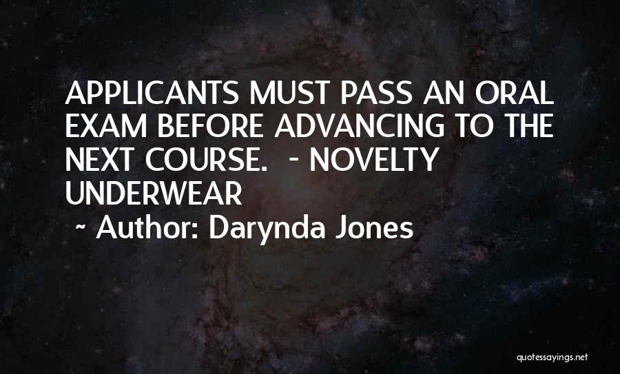 Darynda Jones Quotes: Applicants Must Pass An Oral Exam Before Advancing To The Next Course. - Novelty Underwear