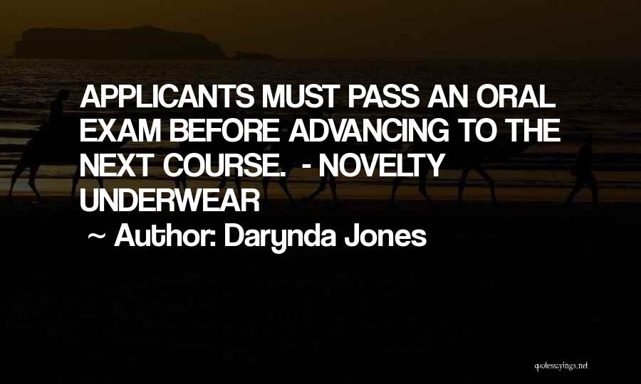 Darynda Jones Quotes: Applicants Must Pass An Oral Exam Before Advancing To The Next Course. - Novelty Underwear