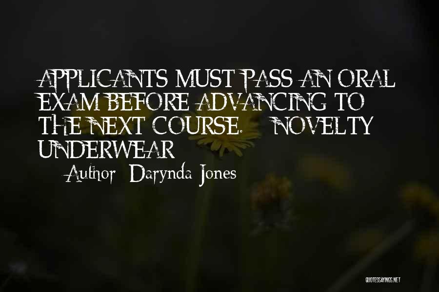 Darynda Jones Quotes: Applicants Must Pass An Oral Exam Before Advancing To The Next Course. - Novelty Underwear