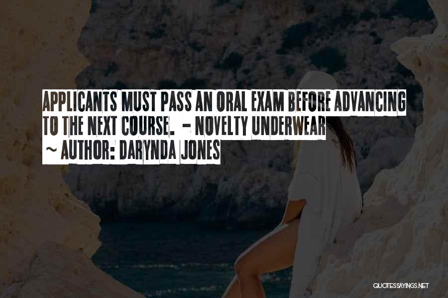 Darynda Jones Quotes: Applicants Must Pass An Oral Exam Before Advancing To The Next Course. - Novelty Underwear