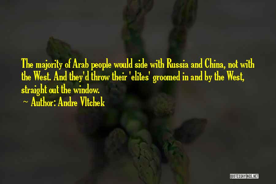Andre Vltchek Quotes: The Majority Of Arab People Would Side With Russia And China, Not With The West. And They'd Throw Their 'elites'