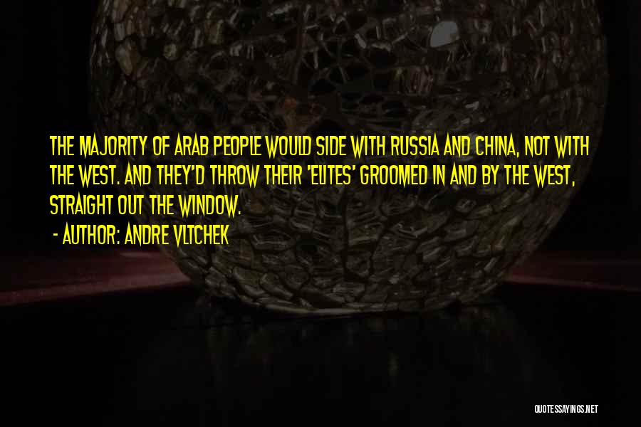 Andre Vltchek Quotes: The Majority Of Arab People Would Side With Russia And China, Not With The West. And They'd Throw Their 'elites'