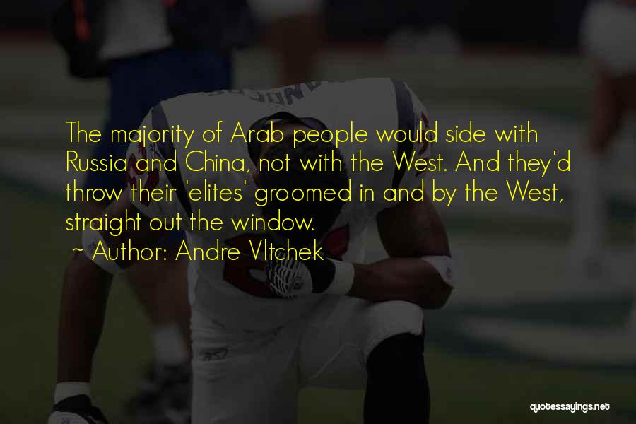 Andre Vltchek Quotes: The Majority Of Arab People Would Side With Russia And China, Not With The West. And They'd Throw Their 'elites'