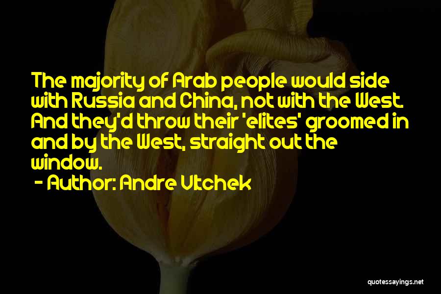 Andre Vltchek Quotes: The Majority Of Arab People Would Side With Russia And China, Not With The West. And They'd Throw Their 'elites'