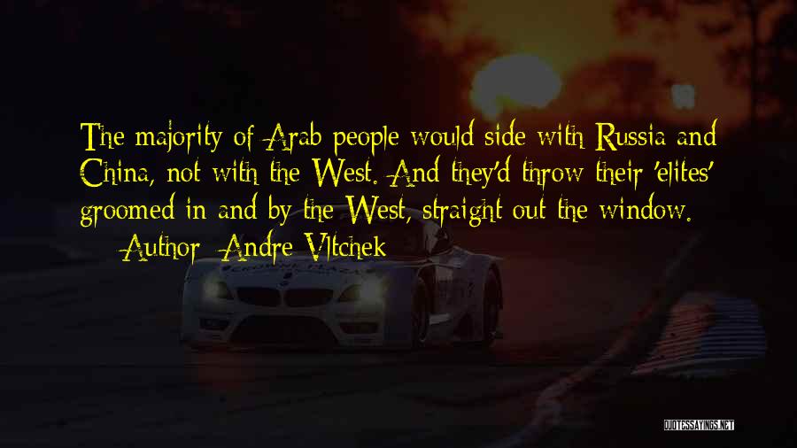 Andre Vltchek Quotes: The Majority Of Arab People Would Side With Russia And China, Not With The West. And They'd Throw Their 'elites'