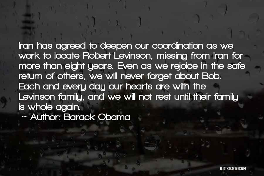 Barack Obama Quotes: Iran Has Agreed To Deepen Our Coordination As We Work To Locate Robert Levinson, Missing From Iran For More Than