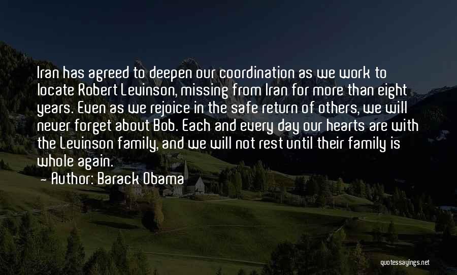 Barack Obama Quotes: Iran Has Agreed To Deepen Our Coordination As We Work To Locate Robert Levinson, Missing From Iran For More Than