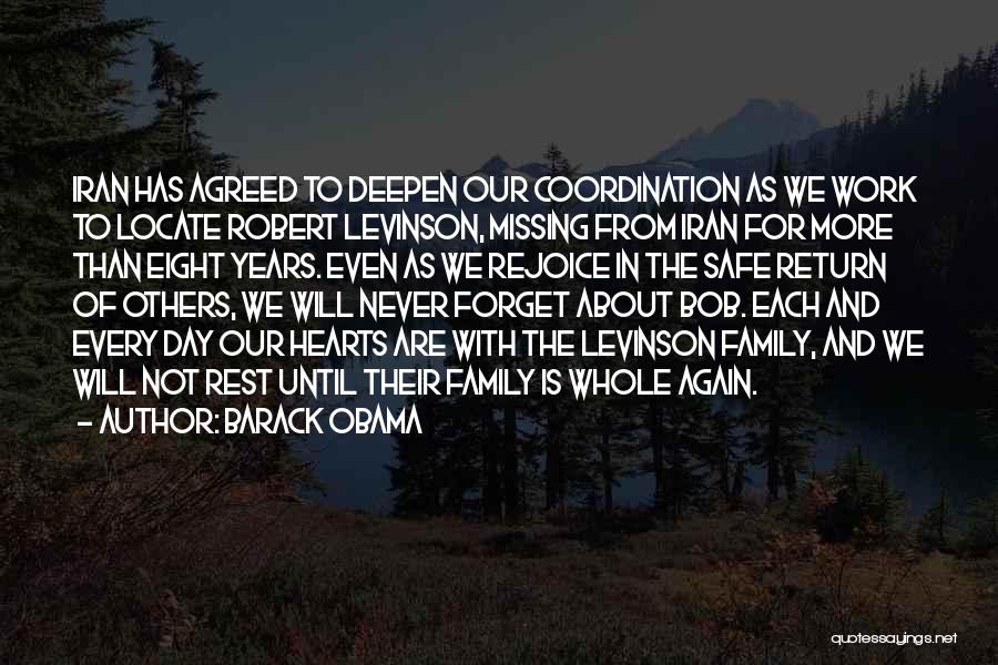 Barack Obama Quotes: Iran Has Agreed To Deepen Our Coordination As We Work To Locate Robert Levinson, Missing From Iran For More Than
