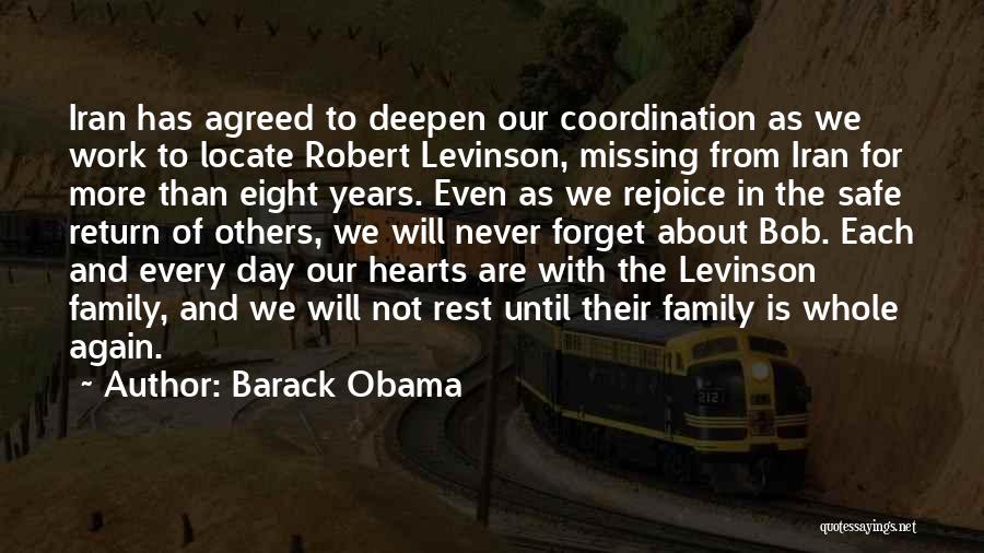 Barack Obama Quotes: Iran Has Agreed To Deepen Our Coordination As We Work To Locate Robert Levinson, Missing From Iran For More Than