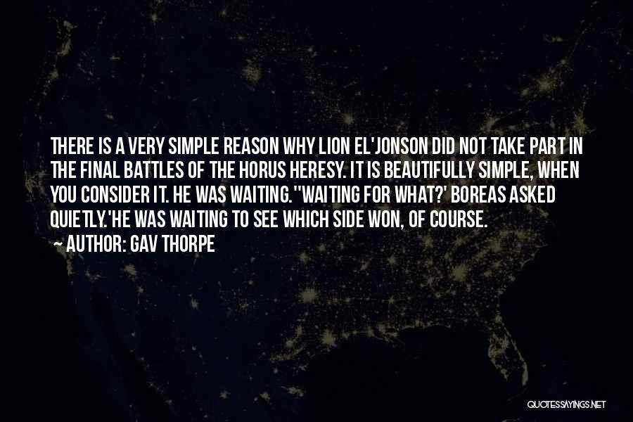 Gav Thorpe Quotes: There Is A Very Simple Reason Why Lion El'jonson Did Not Take Part In The Final Battles Of The Horus