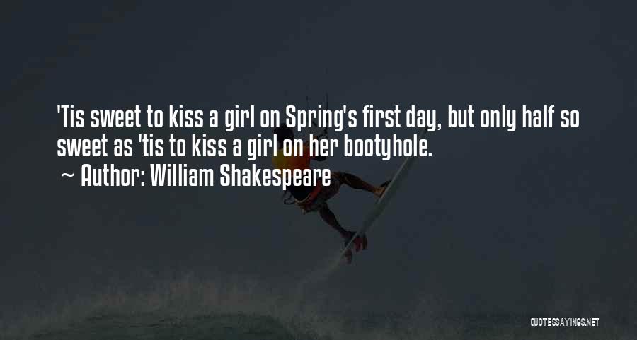 William Shakespeare Quotes: 'tis Sweet To Kiss A Girl On Spring's First Day, But Only Half So Sweet As 'tis To Kiss A