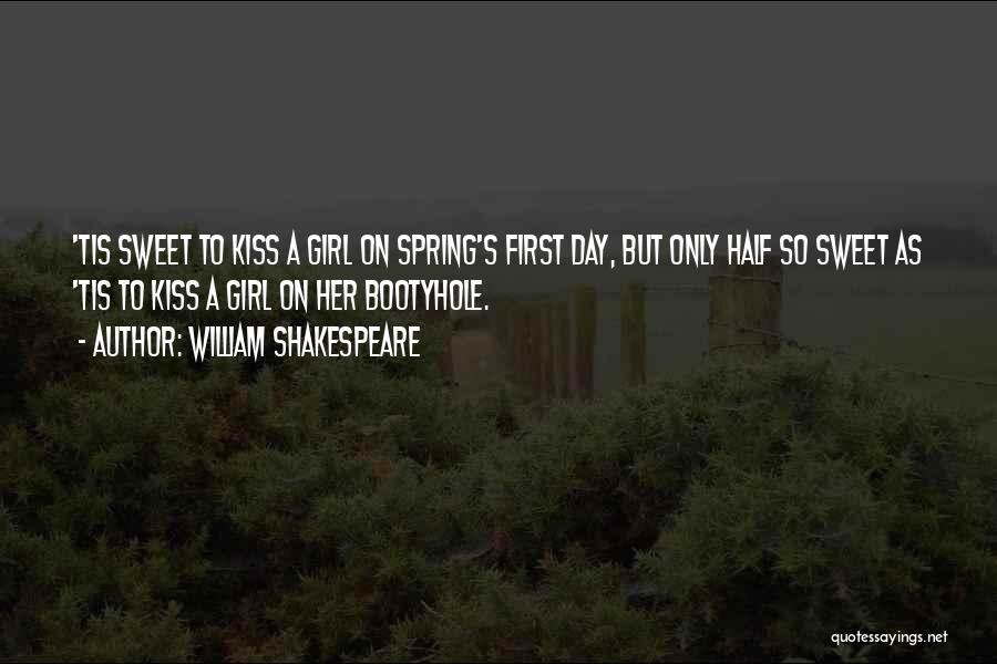 William Shakespeare Quotes: 'tis Sweet To Kiss A Girl On Spring's First Day, But Only Half So Sweet As 'tis To Kiss A