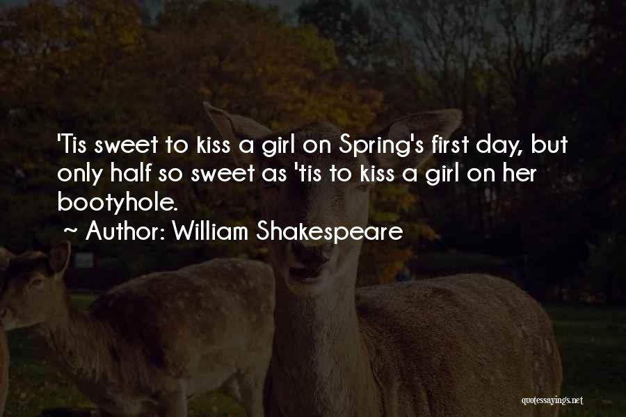 William Shakespeare Quotes: 'tis Sweet To Kiss A Girl On Spring's First Day, But Only Half So Sweet As 'tis To Kiss A