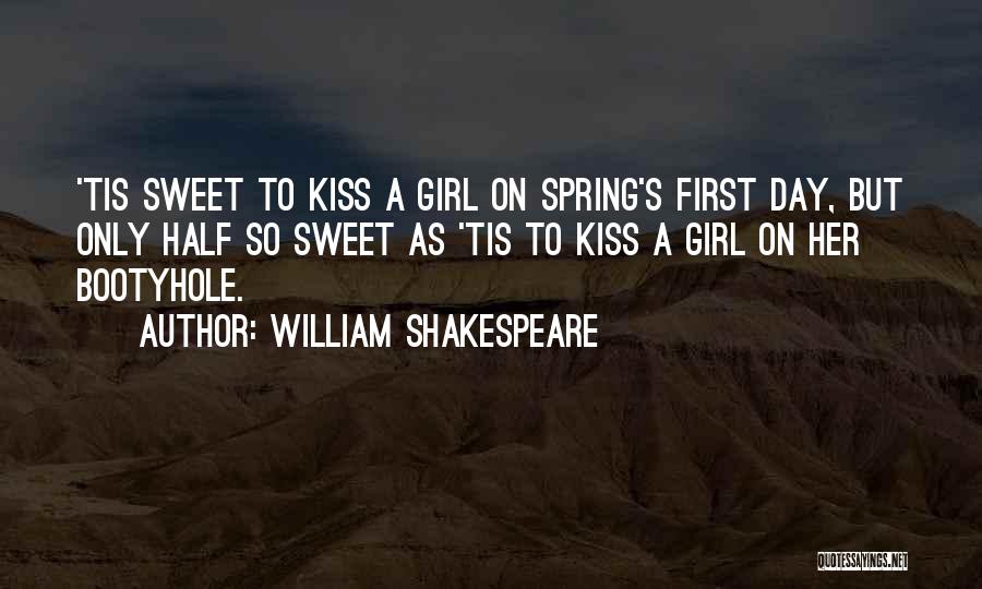 William Shakespeare Quotes: 'tis Sweet To Kiss A Girl On Spring's First Day, But Only Half So Sweet As 'tis To Kiss A