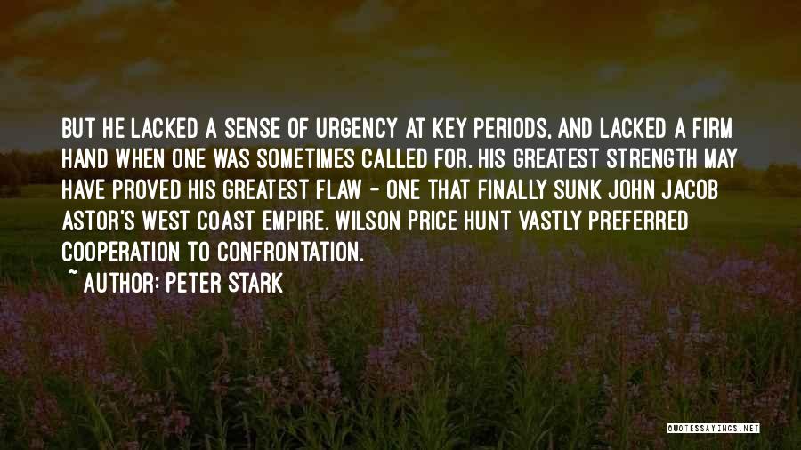 Peter Stark Quotes: But He Lacked A Sense Of Urgency At Key Periods, And Lacked A Firm Hand When One Was Sometimes Called