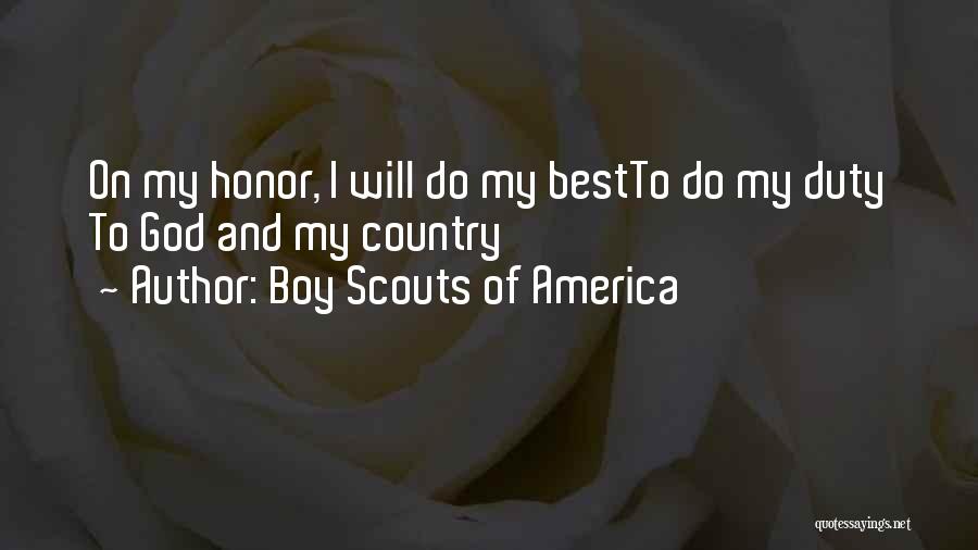 Boy Scouts Of America Quotes: On My Honor, I Will Do My Bestto Do My Duty To God And My Country