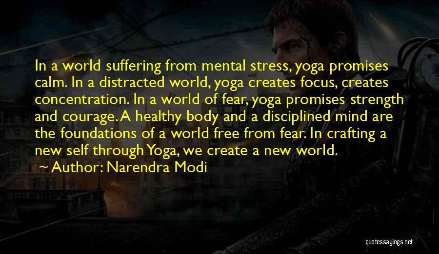 Narendra Modi Quotes: In A World Suffering From Mental Stress, Yoga Promises Calm. In A Distracted World, Yoga Creates Focus, Creates Concentration. In