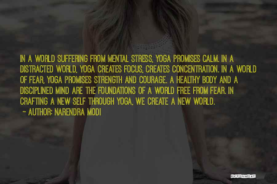 Narendra Modi Quotes: In A World Suffering From Mental Stress, Yoga Promises Calm. In A Distracted World, Yoga Creates Focus, Creates Concentration. In