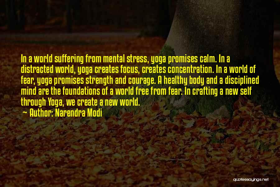 Narendra Modi Quotes: In A World Suffering From Mental Stress, Yoga Promises Calm. In A Distracted World, Yoga Creates Focus, Creates Concentration. In